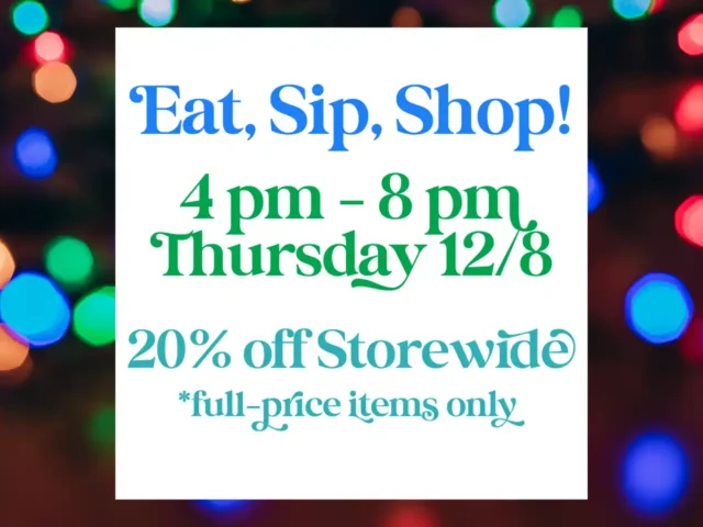 Eat, Sip, Shop ~ and Save!